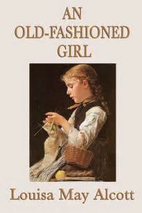 An Old Fashioned Girl Ebook By Louisa May Alcott Official Publisher Page Simon And Schuster Au