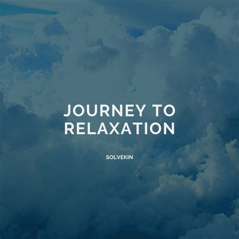 Journey To Relaxation Single By Solvekin Spotify