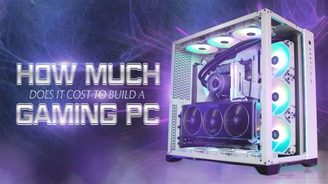 How Much Does It Cost To Build A Gaming Pc In 2021 Beginners Guide