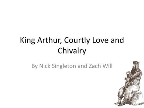 Ppt King Arthur Courtly Love And Chivalry Powerpoint Presentation