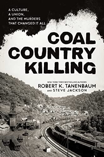 Coal Country Killing A Culture A Union And The Murders That Changed