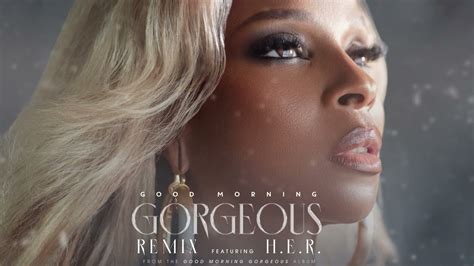 Mary J Blige Good Morning Gorgeous Remix Feat Her Official Audio Youtube