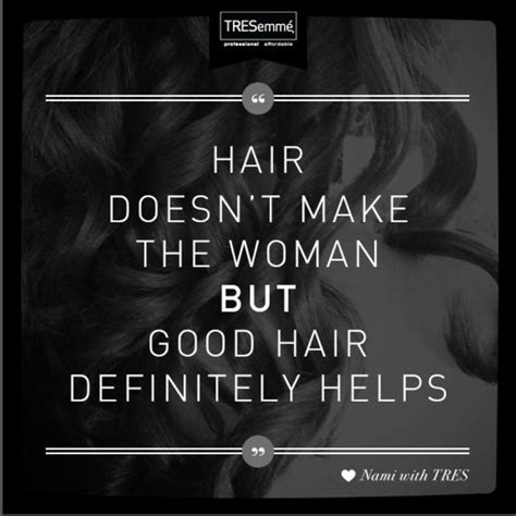 We tried to explain to her that they loved her hair. good hair day quotes Quotes | Hair quotes, Hairstylist ...