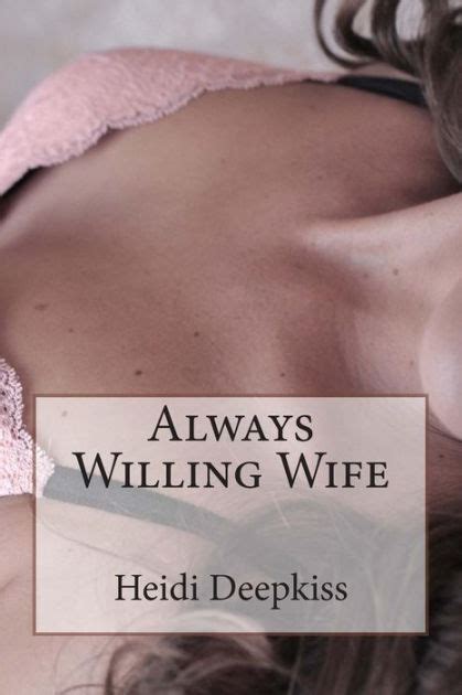 Always Willing Wife By Heidi Deepkiss Paperback Barnes And Noble®