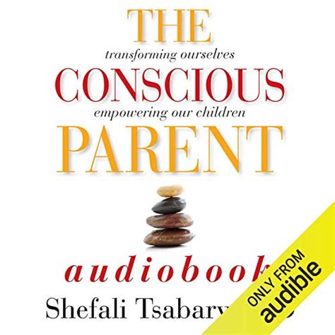The Conscious Parent By Dr Shefali Tsabary Audiobook Audibleca