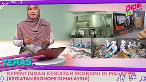 Teras 2021 Kegiatan Ekonomi Di Malaysia Kepentingan Kegiatan