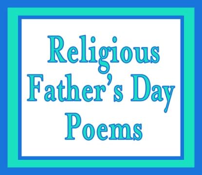 She's got her father's eyes, her father's eyes eyes that find the good in things when good is not around eyes that find the source of help when help just can't be found. Religious Poems for Father's Day - Faithful Provisions