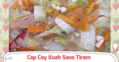 Cap cay adalah makanan khas dari tionghoa. Resep Capcay Sederhana Rumahan : 10 Resep Capcay Sederhana ...