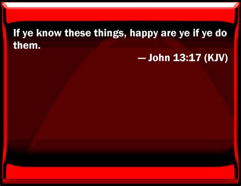 John 1317 If You Know These Things Happy Are You If You Do Them