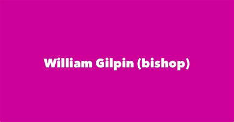 William Gilpin Bishop Spouse Children Birthday And More