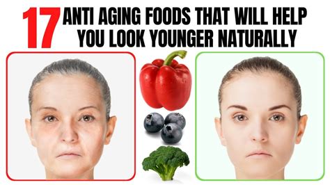 17 Anti Aging Foods That Will Help You Look Younger Naturally Youtube