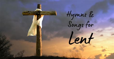 Best Hymns And Songs For Lent