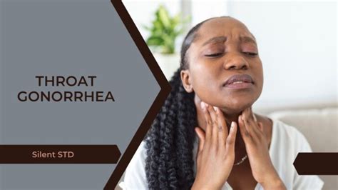 Throat Gonorrhea The Silent Std You Need To Know About