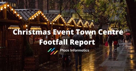 Christmas Event Town Centre Footfall Report Place Informatics