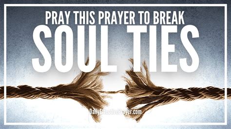 Prayer For Soul Ties Prayer For Breaking Soul Ties Once And For All