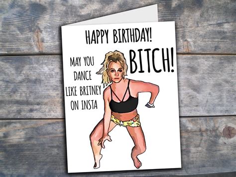 Britney Spears Birthday Card Britney Bitch Happy Birthday Etsy