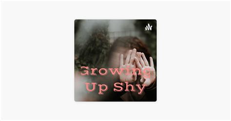 ‎growing Up Shy On Apple Podcasts
