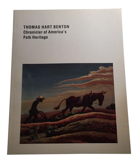 Thomas Hart Benton Chronicler Of Americas Folk Heritage Book Chairish
