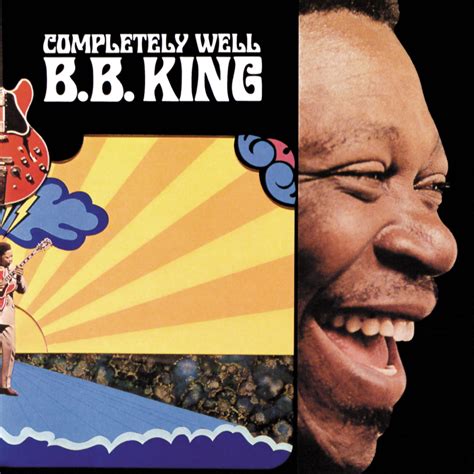 Completely Well 2015 Remaster Album Of Bb King Buy Or Stream