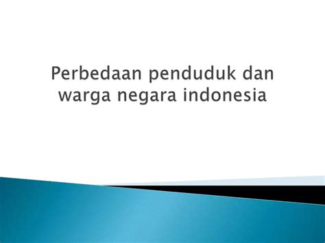 Perbedaan penduduk dan warga negara indonesia.pptx