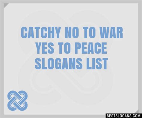 100 Catchy No To War Yes To Peace Slogans 2024 Generator Phrases
