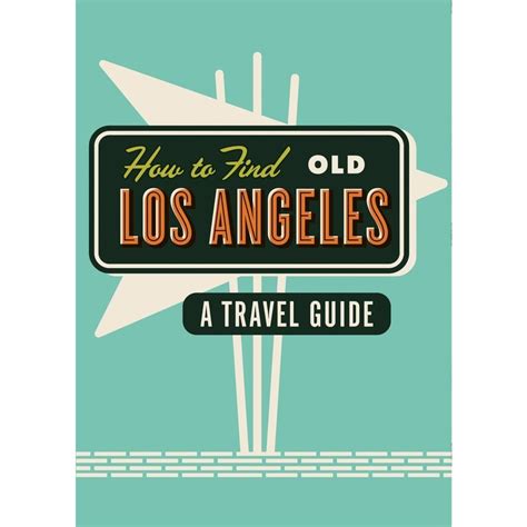 How To Find Old Los Angeles Travel Guide Planewear