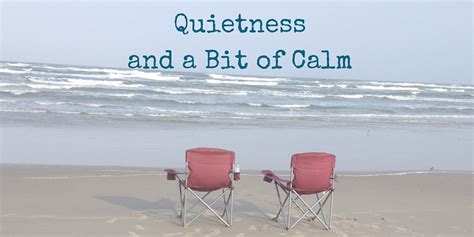 Quietness And A Bit Of Calm Encourage Your Spouse