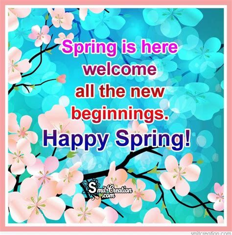 Spring Is Here Welcome All The New Beginings Happy Spring