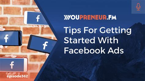 Tips For Getting Started With Facebook Ads How To