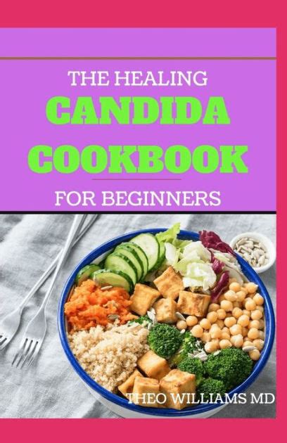 The Healing Candida Cookbook For Beginners The Complete Guide To