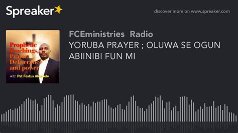 Yoruba Prayer Oluwa Se Ogun Abiinibi Fun Mi Youtube