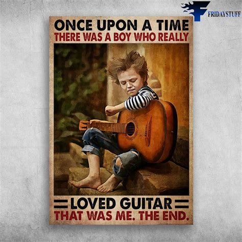 Boy Plays Guitar Once Upon A Time There Was A Boy Who Really Loved