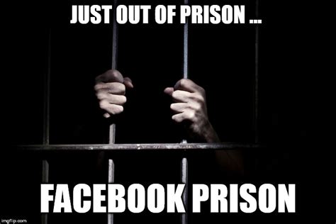 Facebook Prison Imgflip