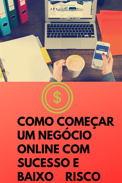 Como Come Ar Um Neg Cio Online Sucesso E Baixo Risco Essa Dica Top