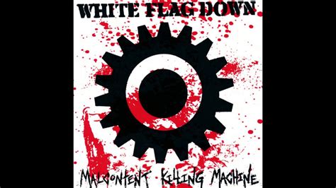 White Flag Down Malcontent Killing Machine Full Ep 2010 Youtube
