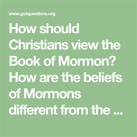 How Should Christians View The Book Of Mormon How Are The Beliefs Of