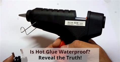 Is Hot Glue Waterproof Reveal The Truth Footweargeeky