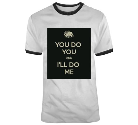 You Do You And Ill Do Me Personality Motivation Fan T Shirt