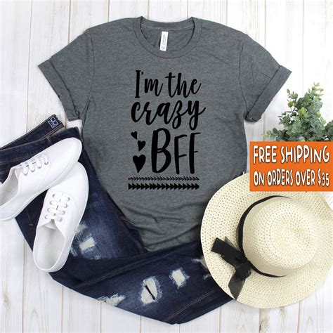 Funny Bff T Shirt Im The Crazy Bff T Shirts Cute Best Etsy