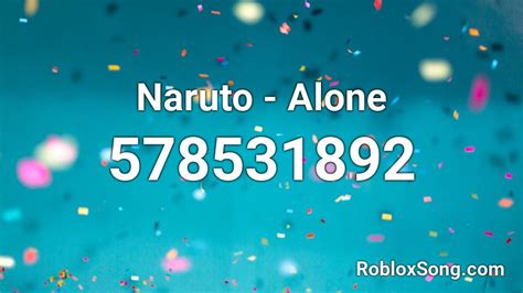 Naruto Alone Roblox Id Roblox Music Codes