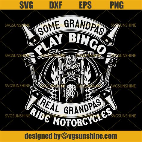 Some Grandpas Play Bingo Real Grandpas Ride Motorcycles Svg Biker Svg
