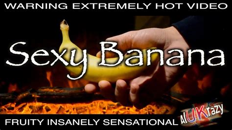 Sexy Banana Fruity Sensational Delivery Youtube