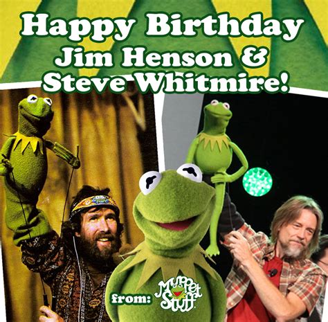 Muppet Stuff Happy Birthday Jim Henson And Steve Whitmire