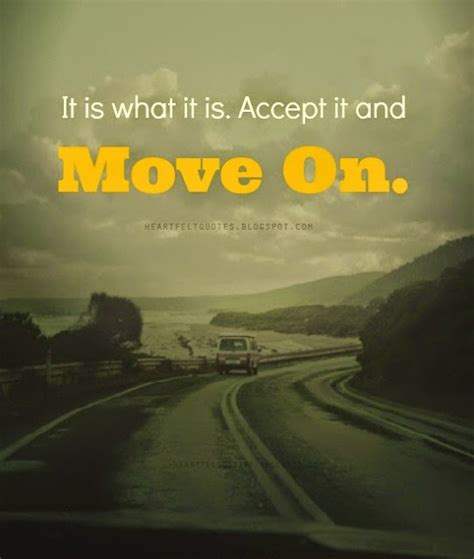 It Is What It Is Accept It And Move On Heartfelt Love