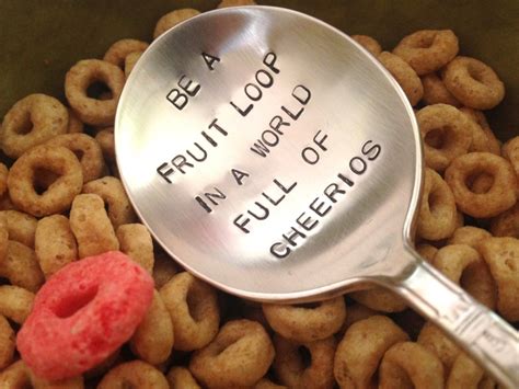 Be A Fruit Loop In A World Of Cheerios Hand Stamped Recycled Etsy
