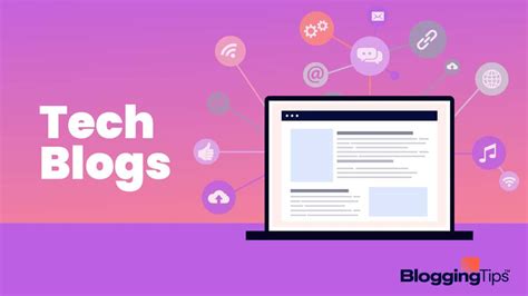 The 12 Best Tech Blogs To Stay Informed About Technology News