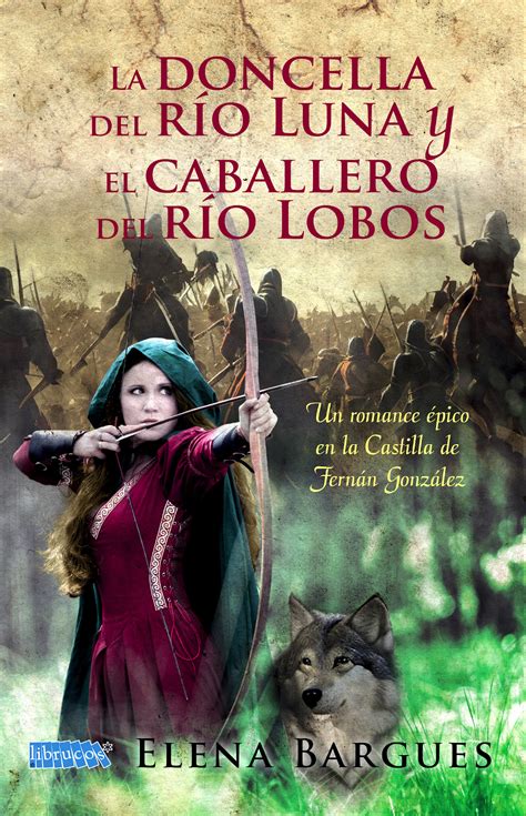 La Doncella Del Río Luna Y El Caballero Del Río Lobos Elena Bargues