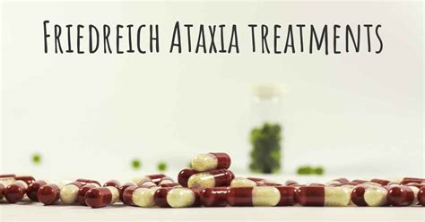 What Are The Best Treatments For Friedreich Ataxia