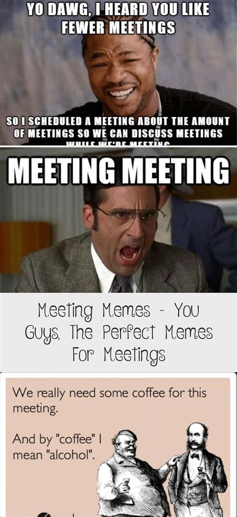 Meeting Memes You Guys The Perfect Memes For Meetings Meeting Memes