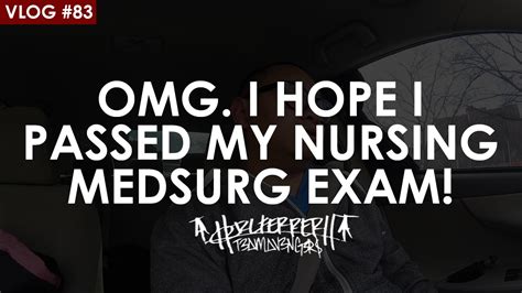 Omg I Hope I Passed My Nursing Medsurg Exam Youtube